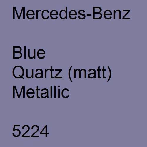 Mercedes-Benz, Blue Quartz (matt) Metallic, 5224.